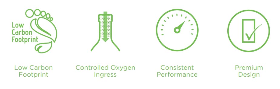 Low Carbon Footprint, Controlled Oxygen Ingress, Consistent Performance, Premium Design